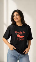 Women's Black Oversized Printed T-Shirt | "Plans for the Year: Be Hot" Graphic Design | Round Neck Casual Cotton Tee