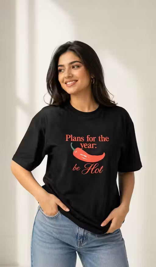 Women's Black Oversized Printed T-Shirt | "Plans for the Year: Be Hot" Graphic Design | Round Neck Casual Cotton Tee